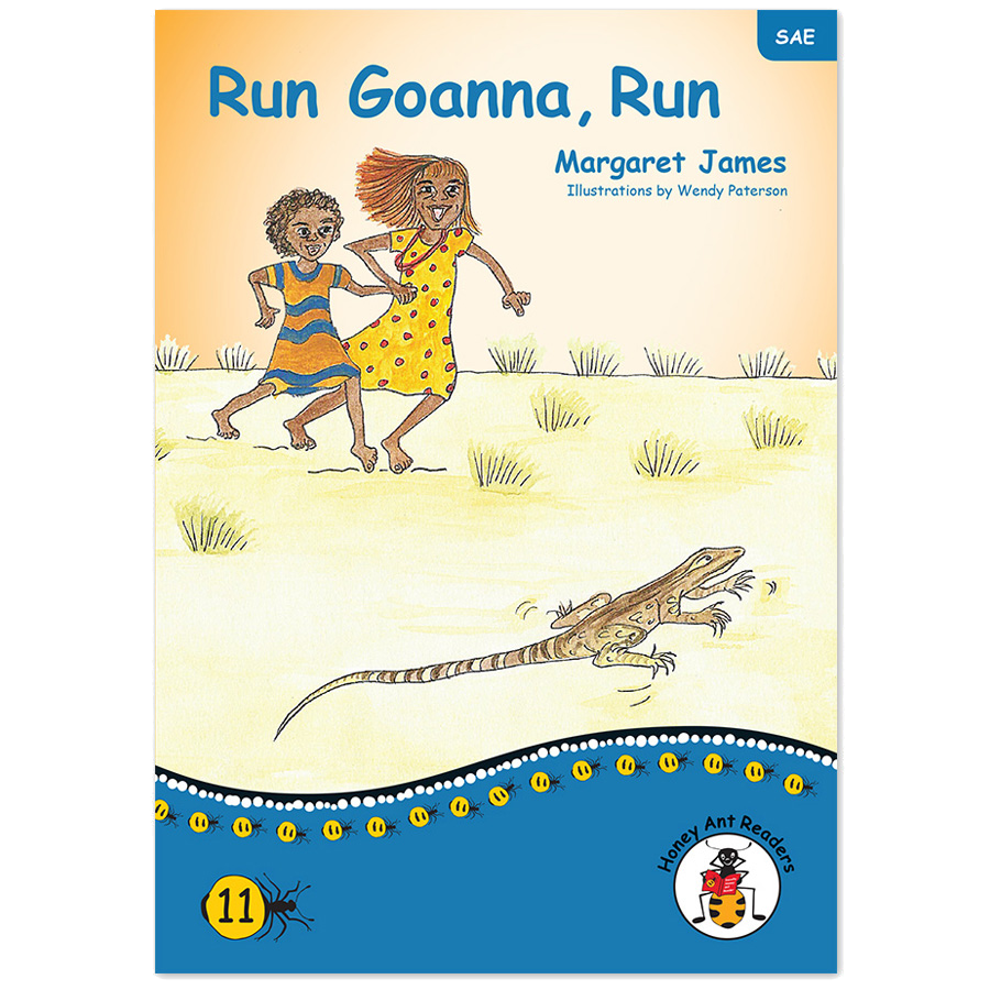 Honey Ant Readers Book 11 Run Goanna, Run (Standard Australian English)